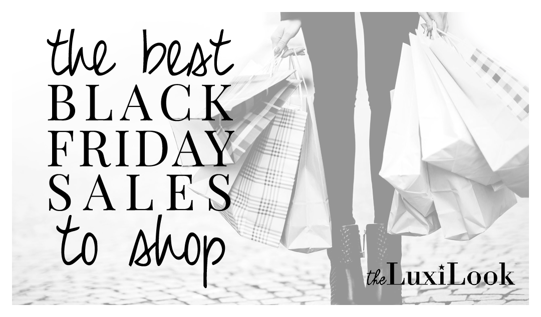 All the Black Friday Sales I'm Shopping | by The Luxi Look