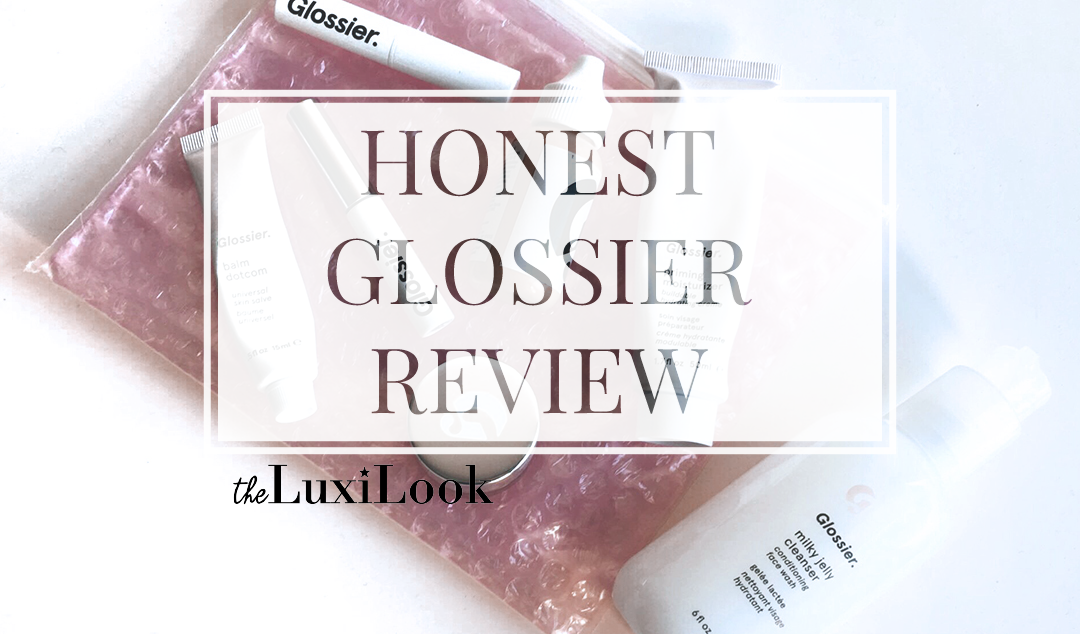 Honest Glossier Review | by The Luxi Look