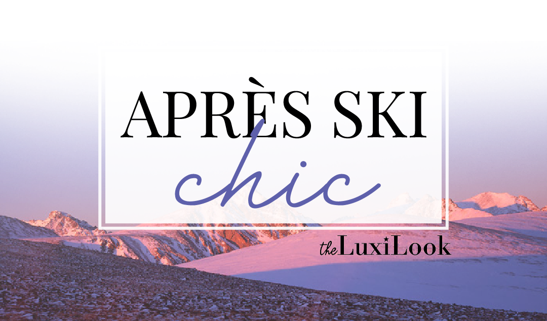 Apres Ski Chic | by The Luxi Look